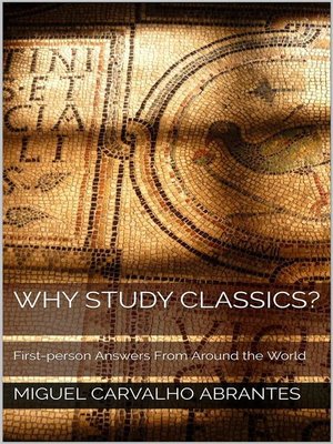 cover image of Why Study Classics?